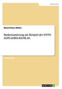 bokomslag Bankensanierung am Beispiel der HYPO ALPE-ADRIA-BANK AG