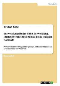 bokomslag Entwicklungslnder ohne Entwicklung. Ineffiziente Institutionen als Folge sozialen Konflikts