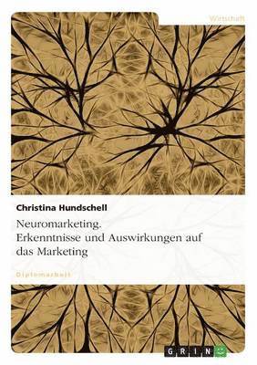 bokomslag Neuromarketing. Erkenntnisse und Auswirkungen auf das Marketing