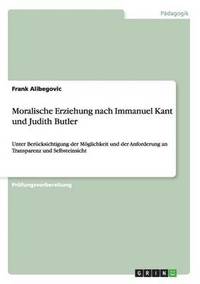 bokomslag Moralische Erziehung Nach Immanuel Kant Und Judith Butler