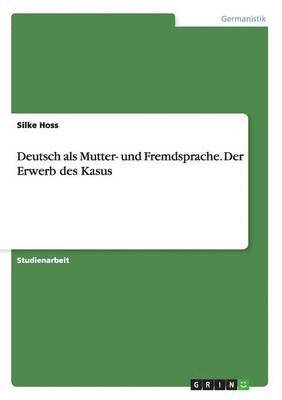 bokomslag Deutsch als Mutter- und Fremdsprache. Der Erwerb des Kasus