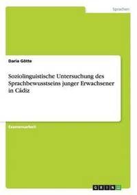 bokomslag Soziolinguistische Untersuchung des Sprachbewusstseins junger Erwachsener in Cdiz