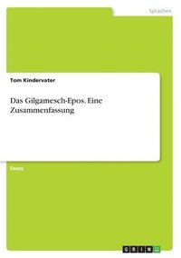 bokomslag Gilgamesch-Epos. Eine Zusammenfassung