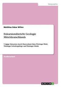 bokomslag Exkursionsbericht Geologie Mitteldeutschlands
