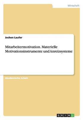 bokomslag Mitarbeitermotivation. Materielle Motivationsinstrumente und Anreizsysteme