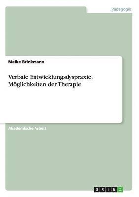 bokomslag Verbale Entwicklungsdyspraxie. Möglichkeiten der Therapie