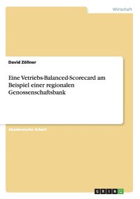 bokomslag Eine Vetriebs-Balanced-Scorecard am Beispiel einer regionalen Genossenschaftsbank