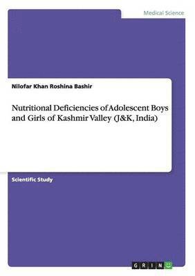 Nutritional Deficiencies of Adolescent Boys and Girls of Kashmir Valley (J&K, India) 1