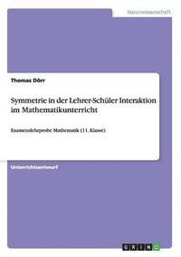 bokomslag Symmetrie in der Lehrer-Schler Interaktion im Mathematikunterricht