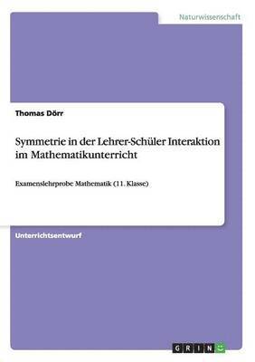 bokomslag Symmetrie in der Lehrer-Schuler Interaktion im Mathematikunterricht