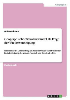 bokomslag Geographischer Strukturwandel als Folge der Wiedervereinigung