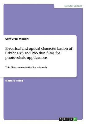 Electrical and optical characterization of CdxZn1-xS and PbS thin films for photovoltaic applications