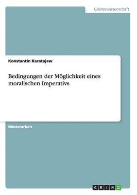 bokomslag Bedingungen der Mglichkeit eines moralischen Imperativs