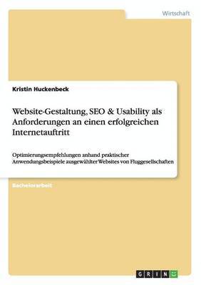 Website-Gestaltung, SEO & Usability als Anforderungen an einen erfolgreichen Internetauftritt
