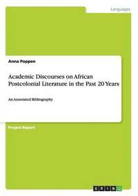 bokomslag Academic Discourses on African Postcolonial Literature in the Past 20 Years