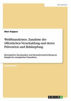 bokomslag Weltfinanzkrisen. Zunahme der ffentlichen Verschuldung und deren Prvention und Bekmpfung