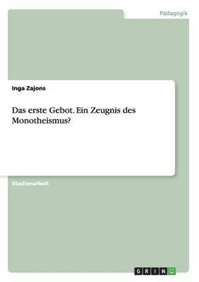 bokomslag erste Gebot. Ein Zeugnis des Monotheismus?