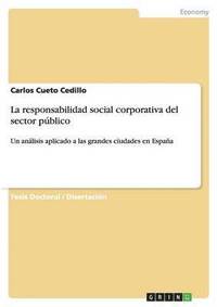 bokomslag La Responsabilidad Social Corporativa del Sector Publico