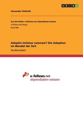 bokomslag Adoptio imitatur naturam? Die Adoption im Wandel der Zeit