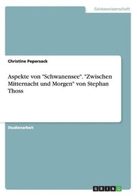 bokomslag Aspekte von &quot;Schwanensee&quot;. &quot;Zwischen Mitternacht und Morgen&quot; von Stephan Thoss
