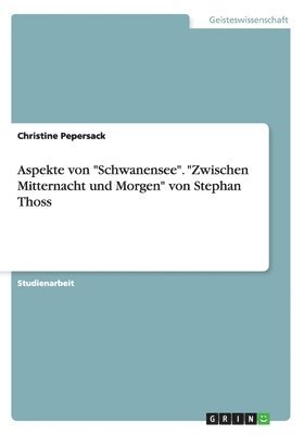 Christine Pepersack - Aspekte von "Schwanensee". "Zwischen Mitternacht und Morgen" von Stephan Thoss, Häftad