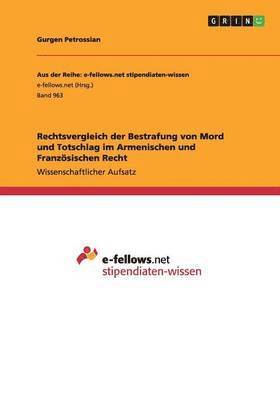 bokomslag Rechtsvergleich der Bestrafung von Mord und Totschlag im Armenischen und Franzoesischen Recht