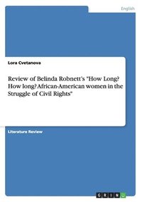 bokomslag Review of Belinda Robnett's &quot;How Long? How long? African-American women in the Struggle of Civil Rights&quot;