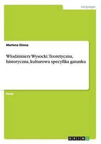 bokomslag Wlodzimierz Wysocki. Teoretyczna, historyczna, kulturowa specyfika gatunku