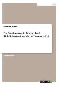 bokomslag Die Straenmaut in Deutschland. Richtlinienkonformitt und Vereinbarkeit