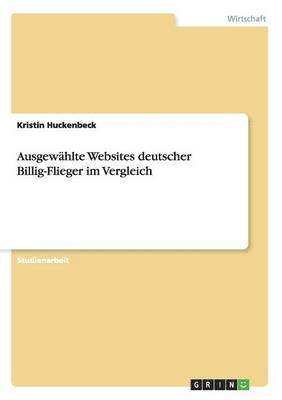 bokomslag Ausgewählte Websites deutscher Billig-Flieger im Vergleich