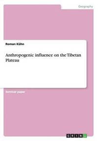 bokomslag Anthropogenic influence on the Tibetan Plateau