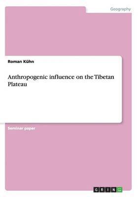 Anthropogenic influence on the Tibetan Plateau 1