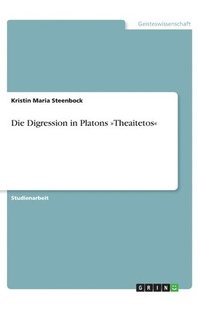bokomslag Die Digression in Platons Theaitetos