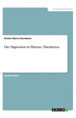 Die Digression in Platons Theaitetos 1