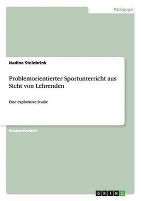 Nadine Steinbrink - Problemorientierter Sportunterricht aus Sicht von Lehrenden, Häftad