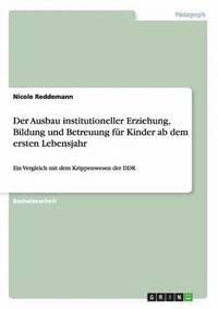 bokomslag Ausbau institutioneller Erziehung, Bildung und Betreuung für Kinder ab dem ersten Lebensjahr