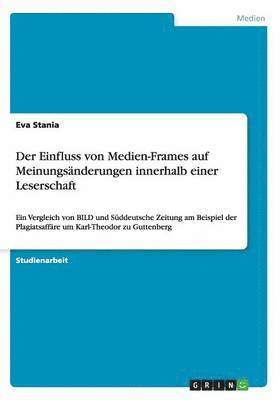 Eva Stania - Einfluss von Medien-Frames auf Meinungsänderungen innerhalb einer Leserschaft, Häftad