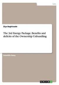 bokomslag 3rd Energy Package. Benefits and deficits of the Ownership Unbundling