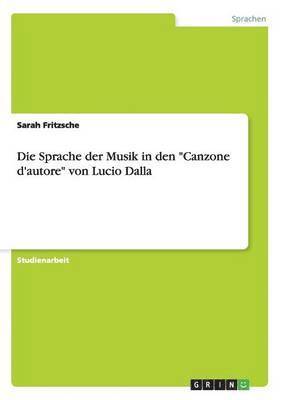 bokomslag Die Sprache der Musik in den &quot;Canzone d'autore&quot; von Lucio Dalla