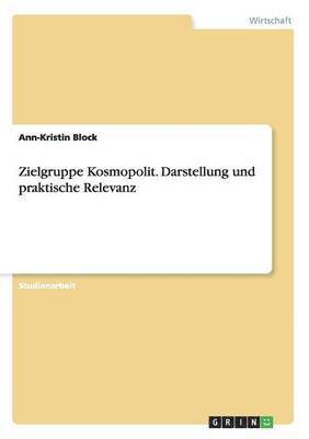 Zielgruppe Kosmopolit. Darstellung und praktische Relevanz