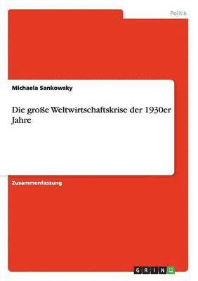 bokomslag Die groe Weltwirtschaftskrise der 1930er Jahre