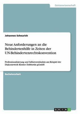 Neue Anforderungen an die Behindertenhilfe in Zeiten der UN-Behindertenrechtskonvention 1