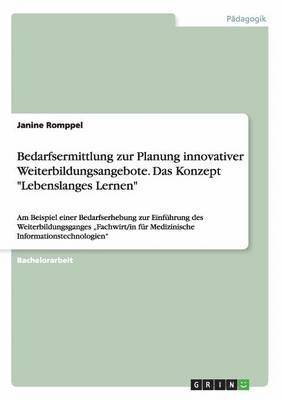 Janine Romppel - Bedarfsermittlung zur Planung innovativer Weiterbildungsangebote. Das Konzept "Lebenslanges Lernen", Häftad