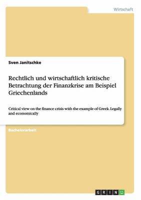 bokomslag Rechtlich und wirtschaftlich kritische Betrachtung der Finanzkrise am Beispiel Griechenlands