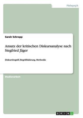 Sarah Schropp - Ansatz der kritischen Diskursanalyse nach Siegfried Jäger, Häftad