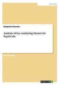bokomslag Analysis of key marketing themes for Pepsi-Cola