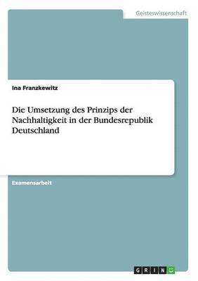 Die Umsetzung des Prinzips der Nachhaltigkeit in der Bundesrepublik Deutschland 1
