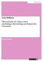 Jenny Nußbaum - Ökotourismus als Chance einer nachhaltigen Entwicklung am Beispiel der Uckermark, Häftad