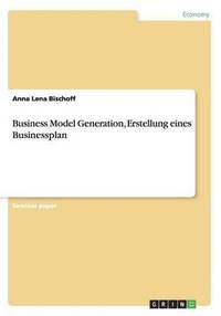 bokomslag Business Model Generation, Erstellung eines Businessplan