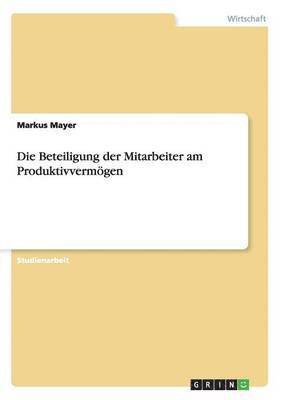Markus Mayer - Beteiligung der Mitarbeiter am Produktivvermögen, Häftad